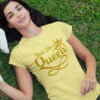 Queen T Shirt for women in yellow colour